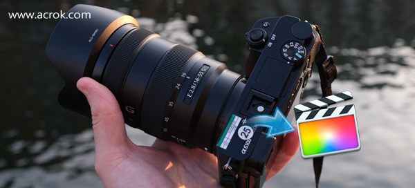 Sony a6100 FCP X - Convert Sony a6100 XAVC S to ProRes for FCP X